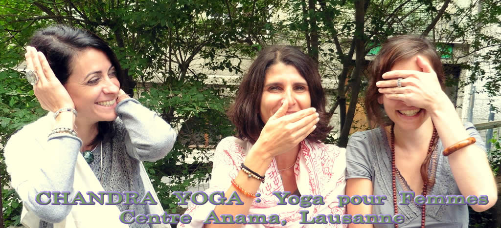 Cours Yoga pour Femmes à Lausanne : Chandra Yoga avec Nadia, Irène, Celine du Centre Anama